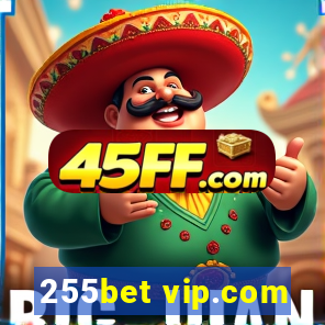 255bet vip.com